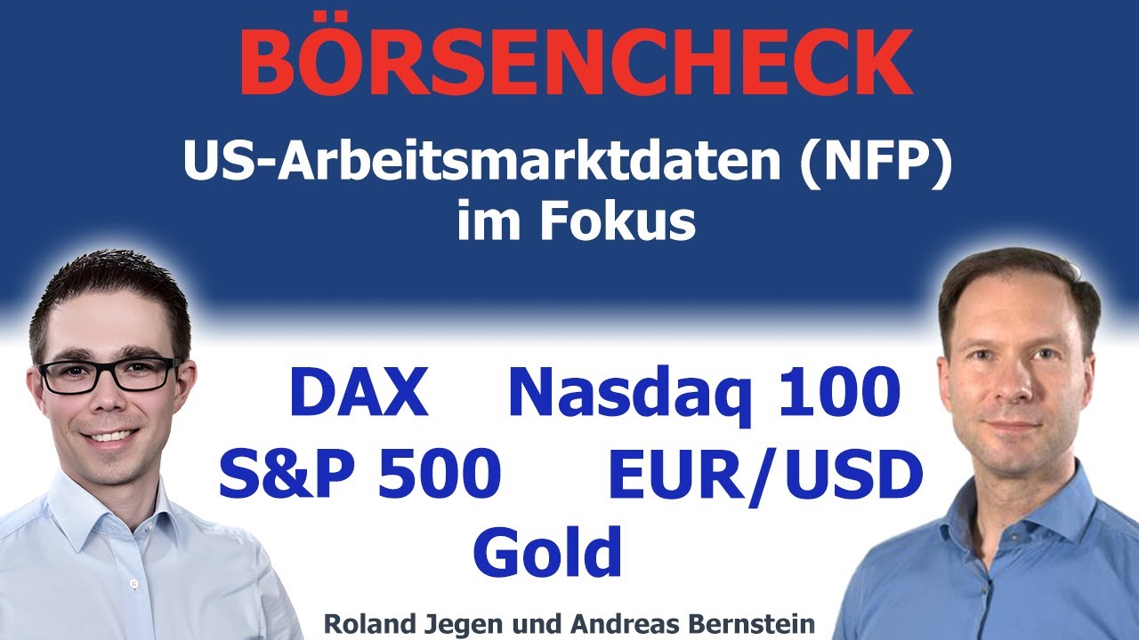 US-Arbeitsmarktdaten (NFP) im Fokus: Aktuelle Analysen für DAX, Nasdaq 100, S&P 500, EUR/USD & Gold